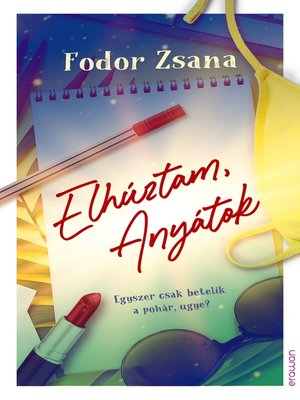 cover image of Elhúztam, Anyátok